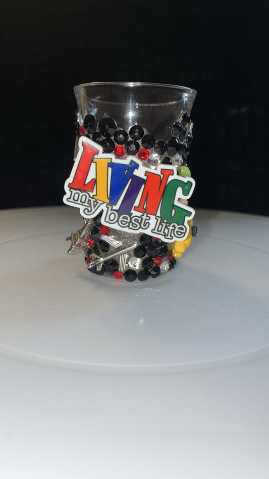 "Junk" Shot-Glass: Living my best life!