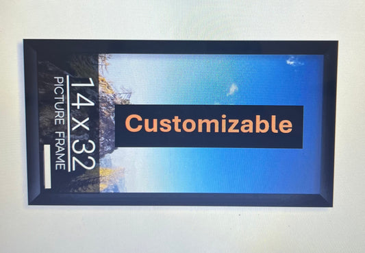 Customizable 14x32 inch frame